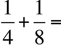 1/4 + 1/8
