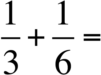 1/3 + 1/6