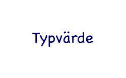 Definiera typvärde!